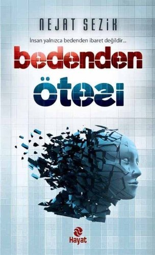 Nejat Sezik’in ‘Bedenden Ötesi’ kitabı raflardaki yerini aldı