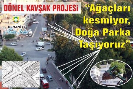 Osmaniye'de Asırlık Ağaçlar Başka Alanlara Taşınacak