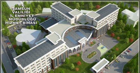 Samsun Emniyet Müdürlüğü binasının ihalesi yapıldı