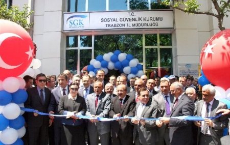 SGK Trabzon İl Müdürlüğü binası hizmete açıldı