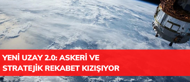 yeni_uzay_20_askeri_ve_stratejik_rekabet_kizisiyor_h561399_dc9dd.png