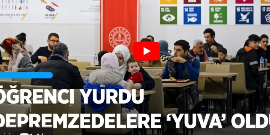 İstanbul'daki öğrenci yurdu depremzedelere "yuva" oldu