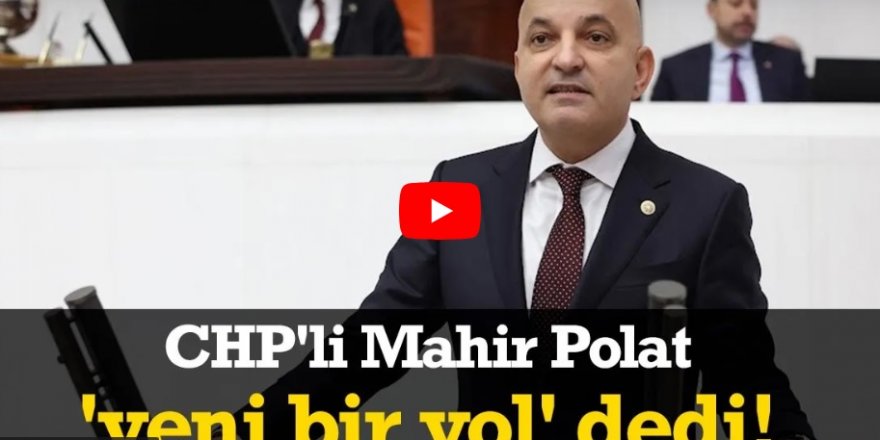 CHP MİLLETVEKİLİ MAHİR POLAT'ın Ticaret Bakanlığı bütçesi üzerine 6. konuşması