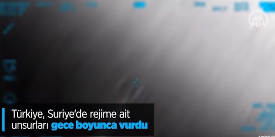 Türkiye, Suriye'de rejime ait unsurları gece boyunca vurdu!