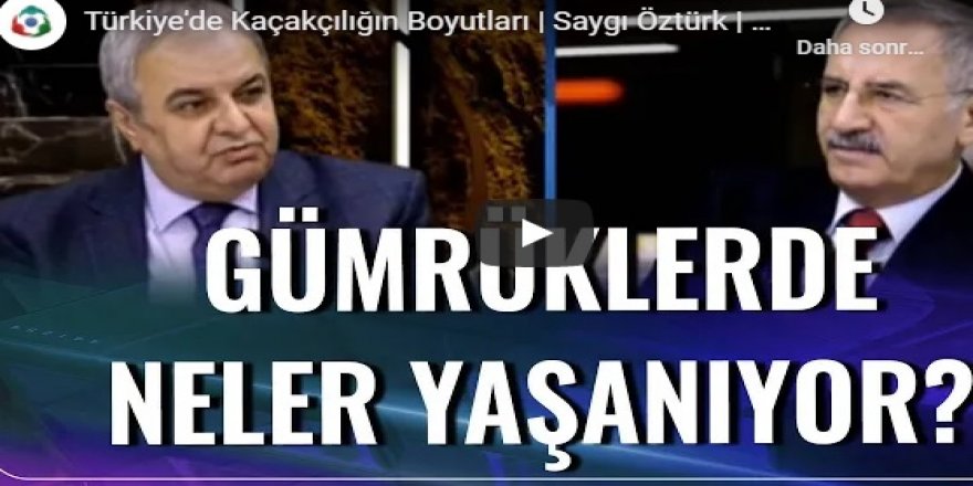 Türkiye'de Kaçakçılığın Boyutları | Kalaycı, Sisler Bulvarı'nda anlatıyor..